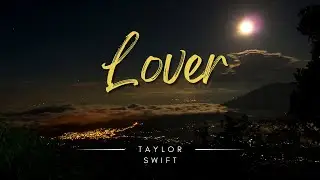 Lover (lyrics) - Taylor Swift/ Stuck With you (lyrics) - Ariana Grande and Justin Bieber/ Dandelions