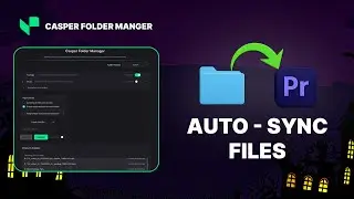Auto SYNC/IMPORT Files into Premiere Pro Tutorial : Casper Folder Manager PLUGIN