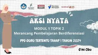 AKSI NYATA MERANCANG PEMBELAJARAN BERDIFERENSIASI-PPG GURU TERTENTU TAHAP 1 2024