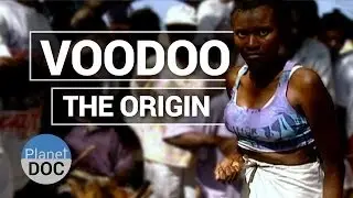 Voodoo Mysteries. The Origin | Culture - Planet Doc Full Documentaries
