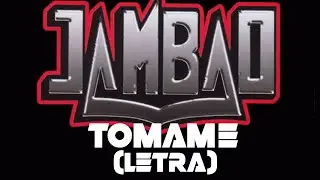 Jambao - tomame (letra)