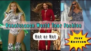Beyoncé Renaissance World Tour BEST & Worst Fashion moments | July Round up Part 1