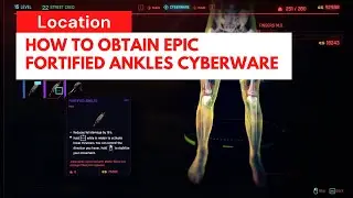 How to obtain Epic Fortified Ankles Cyberware Cyberpunk 2077 Hover Midair