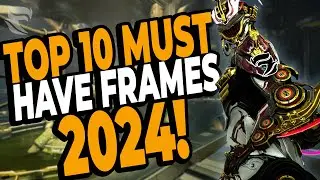 Warframe: Top 10 BEST Warframes 2024!