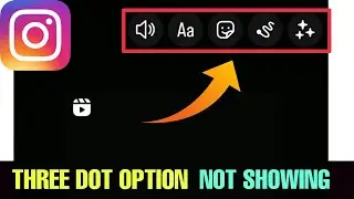 Instagram Story Three Dot Option Not Showing | Instagram Draw Option Not Showing |
