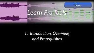 Learn Pro Tools: 1 Introduction, Overview, Installation and Prerequisites