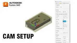 Fusion 360 CAM Setup Basics