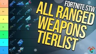 Fortnite Save The World // RANGED WEAPON TIERLIST // Every Single Weapon Is Ranked!  12/04/2019