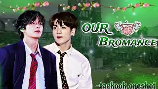 our bromance ❤️‍🔥|| taekook oneshot series|| taekook Hindi drama 💖💐
