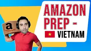 Amazon Prep For Product Sourcing in Vietnam