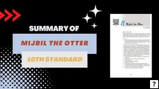 Summary of "Mijbil the Otter" (NCERT) 10th Standard