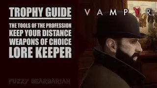 VAMPYR - All Weapons and Collectibles Trophy Guide