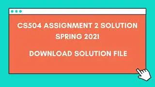 CS504 Assignment 2 solution Spring 2021