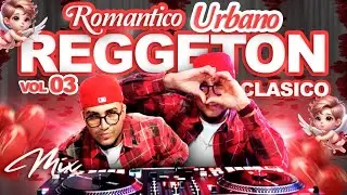 REGGAETON ROMANTICO CLÁSICO VOL.3  ROMANTICO URBANO BY DJ SPICY