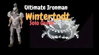 [OSRS] Ultimate Ironman - Wintertodt Solo Guide