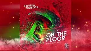 Katusha Svoboda - On The Floor (Original mix)