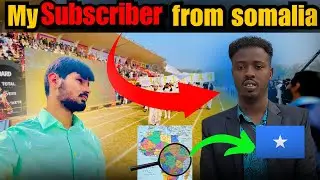 MY SUBSCRIBER FROM SOMALIA