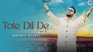 Tote Dil De (Broken Heart) | Hardev Mahinangal | New Punjabi Song 2024 | Latest Punjabi Songs 2024