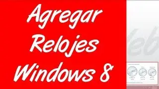 Como agregar tres relojes en la barra de herramientas en windows 8