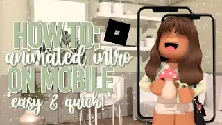 how to make a roblox ANIMATED intro on MOBILE || fluffiios ♡*₎ ̑̑