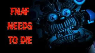 FNaF Deserves to Die