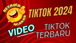 Kumpulan video lucu tiktok bikin ngakak 2024