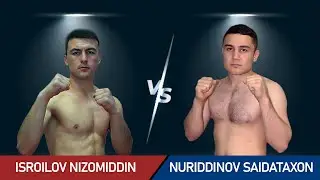 Nizomiddin Isroilov vs Saidataxon Nuriddinov to'liq jang