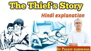The Thief's Story by Ruskin Bond class 10 Hindi explanation by Pradip kushwaha sir