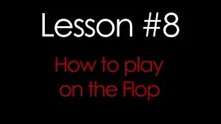 How to Play on the Flop in Texas Hold'em