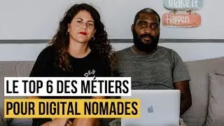 6 MÉTIERS POUR DIGITAL NOMADES