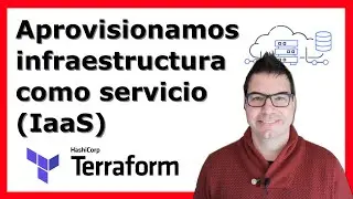Aprovisionamos infraestructura como servicio(IaaS) con Terraform