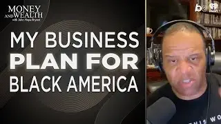 The Wealth Playbook for Black America Starts Here