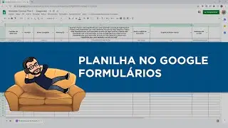 ENTENDA A PLANILHA DO GOOGLE FORMULÁRIOS