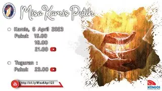 MISA KAMIS PUTIH - Kamis 6 April 2023 Pukul 21.00 WIB