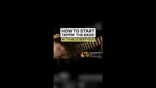 HOW TO START TAPPIN' THE BASS! W/ CHARLES BERTHOUD