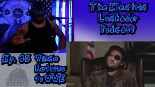 The Electric Luchador Podcast Ep. 05: Vince McMahon returns to the WWE, Alien Day 2023, and more!