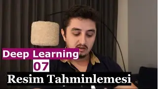 Deep Learning | 07 El Yazısı Rakamlarını Derin Öğrenme ile Tahminleme