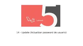 14 - Tutorial de Laravel 5 - Update (Actualizar password de usuario)