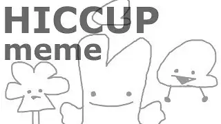 Hiccup [meme] [ИНМТ]