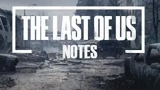 Last of Us Logic - Notes