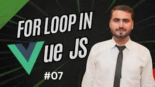 #07 How to use For Loop in Vue js