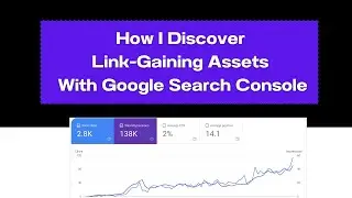 How I Discover Link Gaining Assets with Google Search Console | Superior Topical Authority