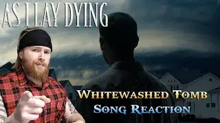 AS I LAY DYING - Whitewashed Tomb (Song Reaction)
