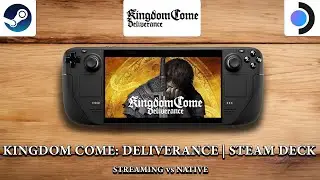 Kingdom Come: Deliverance | Steam Deck Gameplay | Steam Remote Play vs natively on Steam Deck