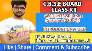 CBSE Class 12th | ACCOUNTS | Syllabus 2020-21 | Introduction Video By Vikram Jha Sir