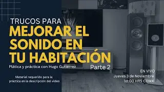 Trucos para mejorar el sonido en tu habitación? Parte 2