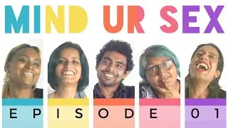 MIND UR SEX |  EP 01 Trailer
