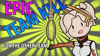 NOOB MERCY DEAD in EPIC TEAMKILL Overwatch