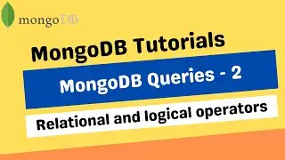 MongoDB Queries | MongoDB relational and logical Operators | MongoDB Tutorials for Beginners