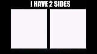 I have two sides...